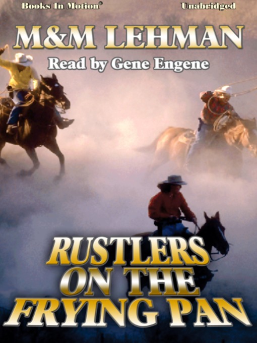 Title details for Rustlers on the Frying Pan by M&M Lehman - Available